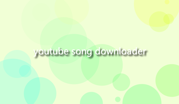 How to use YouTube Song Downloader缩略图